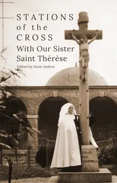stations of the cross with our sister saint thérèse book cover image