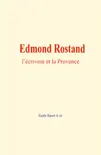 Edmond Rostand : l’écrivain et la Provence sinopsis y comentarios