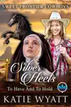 Silver Heels To Have And To Hold e-book