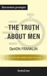 The Truth About Men: What Men and Women Need to Know by DeVon Franklin (Discussion Prompts) sinopsis y comentarios