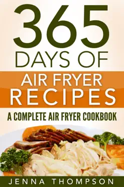 air fryer: 365 days of air fryer recipes: a complete air fryer cookbook book cover image
