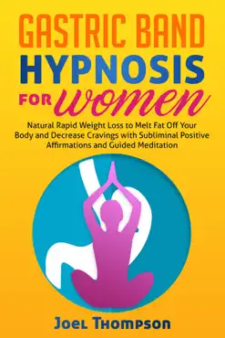 gastric band hypnosis for women natural rapid weight loss to melt fat off your body and decrease cravings with subliminal positive affirmations and guided meditation book cover image