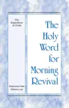 The Holy Word for Morning Revival - The Experience of Christ synopsis, comments