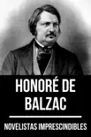 Novelistas Imprescindibles - Honoré de Balzac sinopsis y comentarios