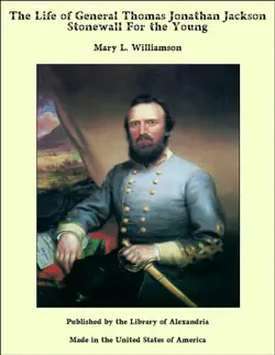 the life of general thomas jonathan jackson stonewall for the young book cover image