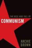 The Rise and Fall of Communism synopsis, comments