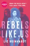 Rebels Like Us synopsis, comments