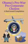Obama’s Pro-War, Pro-Corporate Choices, A Hard-nosed Compilation book summary, reviews and download