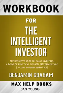 the intelligent investor: the definitive book on value investing. a book of practical counsel (revised edition) by benjamin graham (max help workbooks) book cover image