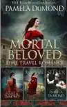 Mortal Beloved Historical Fantasy Time Travel Collection synopsis, comments