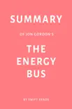 Summary of Jon Gordon’s The Energy Bus by Swift Reads sinopsis y comentarios