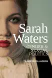 Sarah Waters: Gender and Sexual Politics sinopsis y comentarios