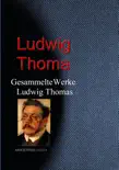 Gesammelte Werke Ludwig Thomas synopsis, comments
