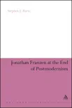 Jonathan Franzen at the End of Postmodernism synopsis, comments