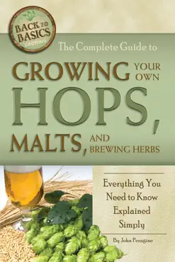 the complete guide to growing your own hops, malts, and brewing herbs book cover image