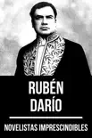 Novelistas Imprescindibles - Rubén Darío sinopsis y comentarios