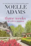 Three Weeks at Eden Manor synopsis, comments