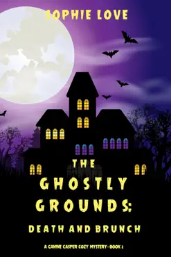 the ghostly grounds: death and brunch (a canine casper cozy mystery—book 2) book cover image