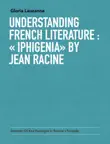 Understanding french literature : « Iphigenia» by Jean Racine sinopsis y comentarios