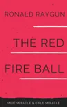 Ronald Raygun The Red Fire Ball reviews