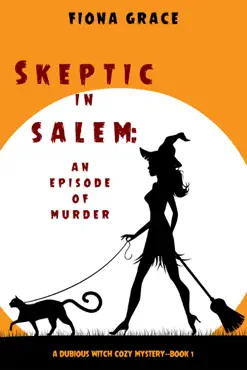 skeptic in salem: an episode of murder (a dubious witch cozy mystery—book 1) imagen de la portada del libro