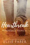 Heartbreak at Roosevelt Ranch synopsis, comments