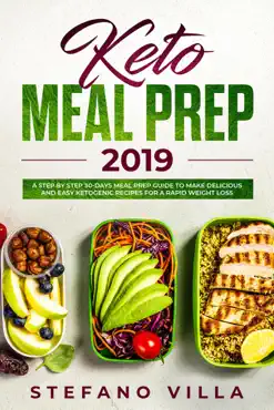 keto meal prep 2019: a step by step 30-days meal prep guide to make delicious and easy ketogenic recipes for a rapid weight loss book cover image