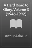 A Hard Road to Glory, Volume 3 (1946-1992) sinopsis y comentarios
