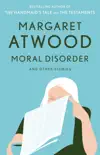 Moral Disorder and Other Stories synopsis, comments
