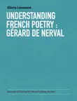 Understanding french poetry : Gérard de Nerval sinopsis y comentarios