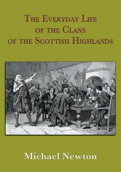 the everyday life of the clans of the scottish highlands book cover image