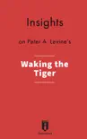 Insights on Peter A. Levine's Waking the Tiger