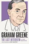 Graham Greene: The Last Interview sinopsis y comentarios