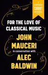 For the Love of Classical Music synopsis, comments