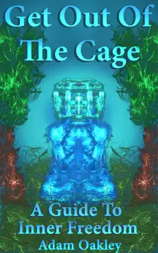 get out of the cage: a guide to inner freedom book cover image