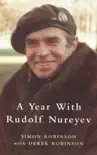 A Year with Rudolf Nureyev synopsis, comments