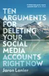 Ten Arguments For Deleting Your Social Media Accounts Right Now sinopsis y comentarios