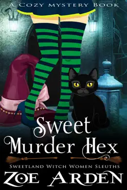 sweet murder hexes (#4, sweetland witch women sleuths) (a cozy mystery book) book cover image