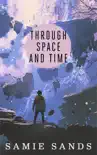 Through Space And Time synopsis, comments