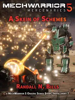 mechwarrior 5 mercenaries: a skein of schemes (an origins series story, #7) book cover image