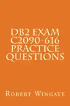 DB2 Exam C2090-616 Practice Questions synopsis, comments