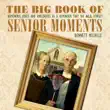 The Big Book of Senior Moments synopsis, comments