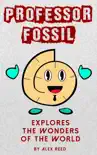 Professor Fossil Explores The Wonders of the World synopsis, comments