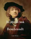 The ultimate book on Rembrandt sinopsis y comentarios