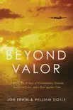 Beyond Valor synopsis, comments