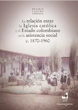 la relación entre la iglesia católica y el estado colombiano en la asistencia social imagen de la portada del libro