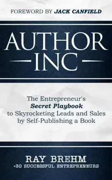 author inc: the entrepreneur's secret playbook to skyrocketing leads and sales by self-publishing a book book cover image