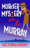 Murder Mystery on the Murray synopsis, comments