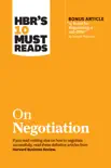 HBR's 10 Must Reads on Negotiation (with bonus article "15 Rules for Negotiating a Job Offer" by Deepak Malhotra) sinopsis y comentarios