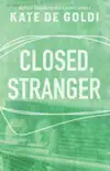 Closed, Stranger synopsis, comments